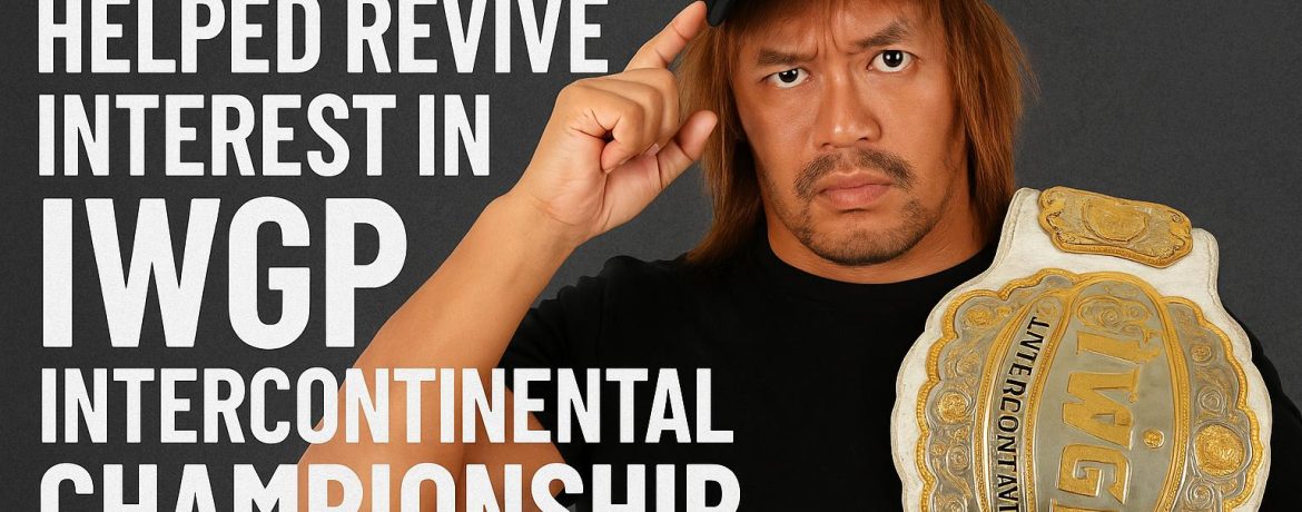 How Naito Helped Revive Interest in the IWGP Intercontinental Championship