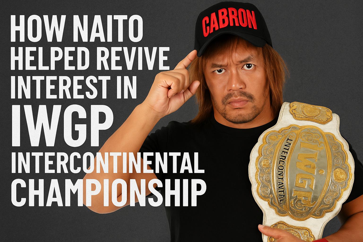 How Naito Helped Revive Interest in the IWGP Intercontinental Championship
