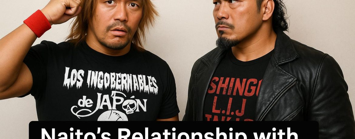 Naito’s Relationship with Shingo Takagi in LIJ